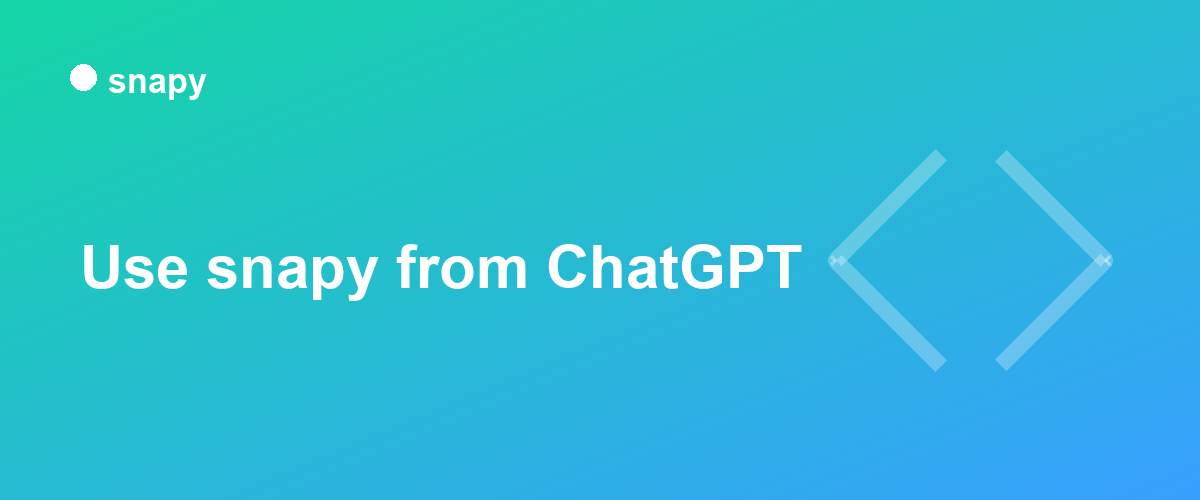 Use Snapy from ChatGPT
