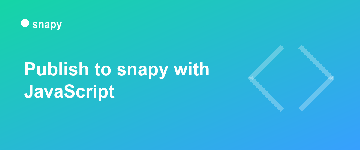 Publish to Snapy with JavaScript