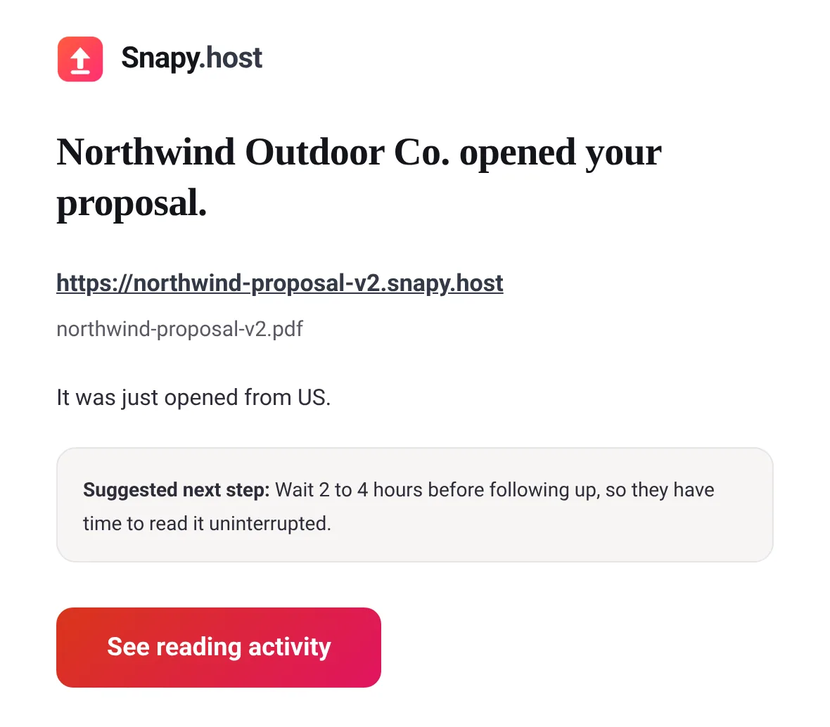 Snapy open alert email reading Northwind Outdoor Co. opened your proposal, with the link, the country it was opened from and a See reading activity button